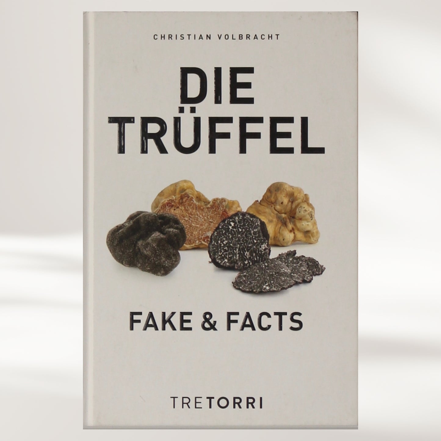 Die Trüffel - Fake und Facts