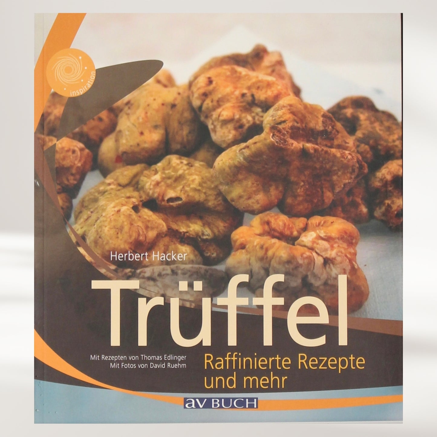 Trüffel - Raffinierte Rezepte und mehr