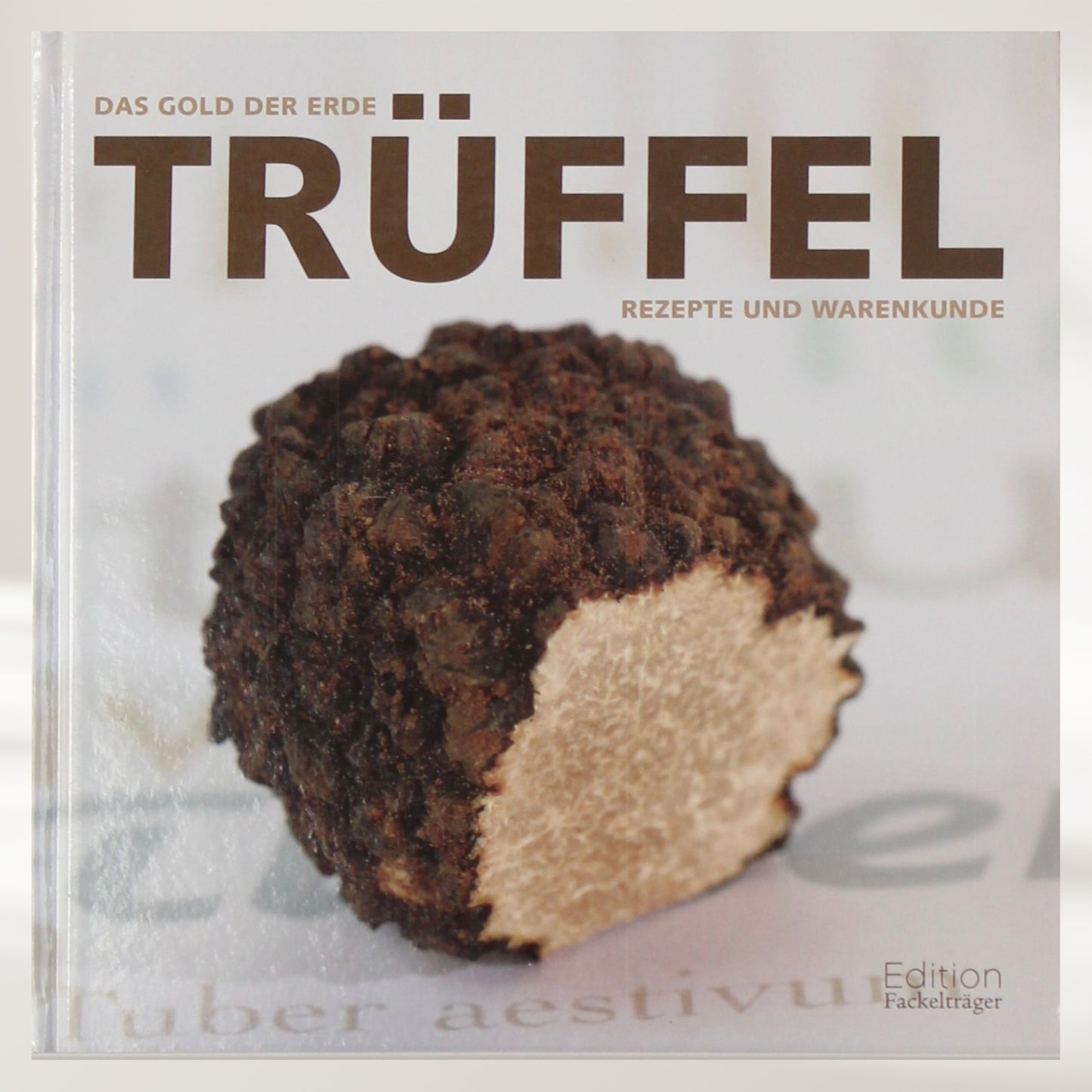 Trüffel - das Gold der Erde