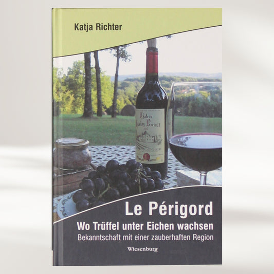 Le Périgord - wo Trüffel unter Eichen wachsen